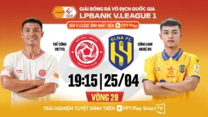 Lịch Thi Đấu và Trực Tiếp Bóng Đá Việt Nam Ngày 25/4